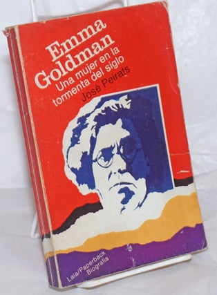 Cat.No: 41096 Emma Goldman: una mujer en la tormenta del siglo. José Peirats
