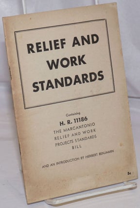 Cat.No: 41279 Relief and work standards. Containing H.R. 11186, The Marcantonio Relief...