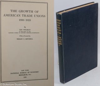 Cat.No: 41294 The growth of American trade unions, 1880-1923 With a foreword by Wesley C....
