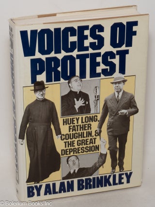Cat.No: 413 Voices of protest; Huey Long, Father Coughlin, and the Great Depression. Alan...