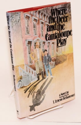 Cat.No: 41315 Where the Deer and the Cantaloupe Play: a novel. T. Ernesto Bethancourt