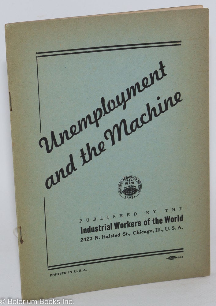 Cat.No: 4133 Unemployment and the machine. Industrial Workers of the World.