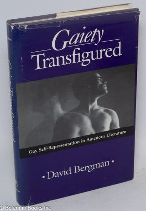 Cat.No: 41369 Gaiety Transfigured: gay self-representation in American literature. David...
