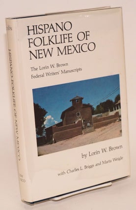 Cat.No: 41494 Hispano folklife of New Mexico: the Lorin W. Brown Federal Writers' Project...