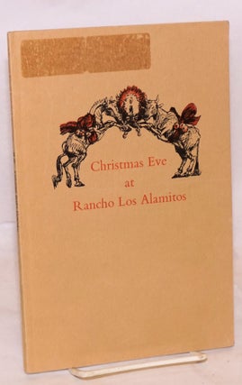 Cat.No: 41606 Christmas at Rancho Los Alamitos;. Katharine Bixby Hotchkis, Clement Hurd