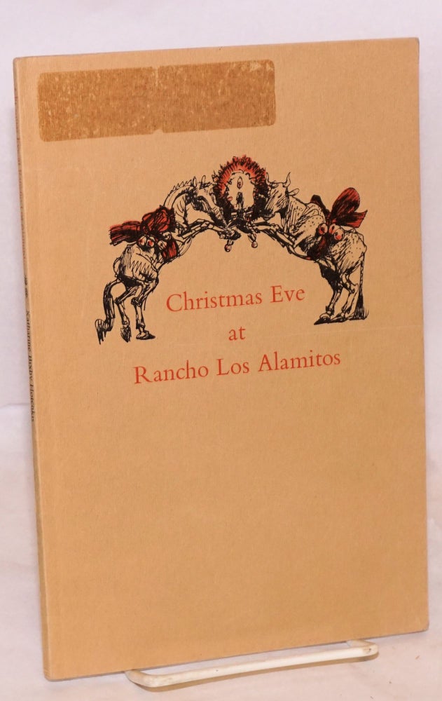 Cat.No: 41606 Christmas at Rancho Los Alamitos;. Katharine Bixby Hotchkis, Clement Hurd.