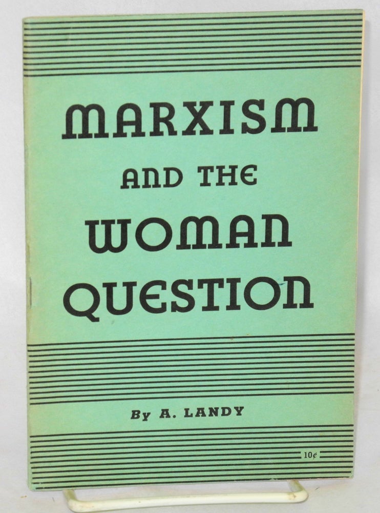 Cat.No: 4162 Marxism and the woman question. Avrom Landy.