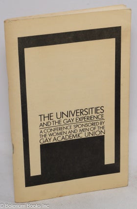 Cat.No: 41673 The Universities and the Gay Experience: proceedings of the conference...