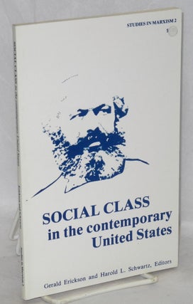 Cat.No: 41680 Social class in the contemporary United States. Gerald Erickson, eds Harold...