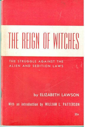 The reign of witches; the struggle against the Alien and Sedition Laws: 1798-1801. With an introduction by William L. Patterson