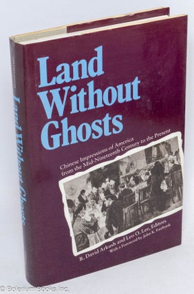 Cat.No: 41703 Land without ghosts: Chinese impressions of America from mid-nineteenth...