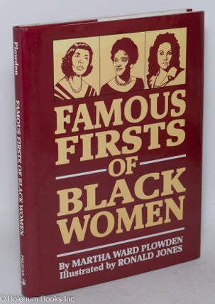 Cat.No: 41710 Famous firsts of black women; illustrated by Ronald Jones. Martha Ward Plowden