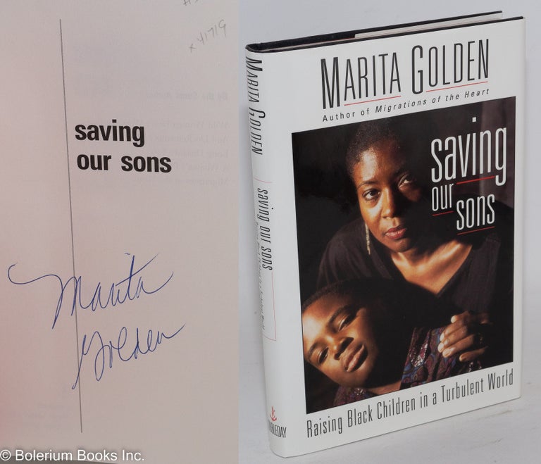 Cat.No: 41719 Saving our sons; raising black children in a turbulent world. Marita Golden.