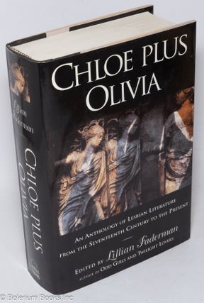 Cat.No: 41816 Chloe Plus Olivia; an anthology of lesbian literature from the seventeenth...