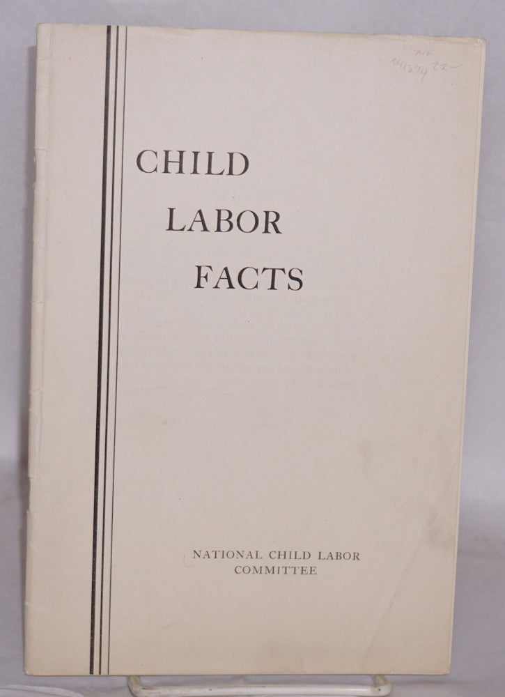 Cat.No: 41874 Child labor facts. National Child Labor Committee.