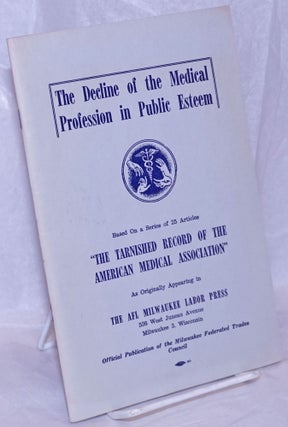 Cat.No: 41936 The Decline of the Medical Profession in Public Esteem: Based on a series...