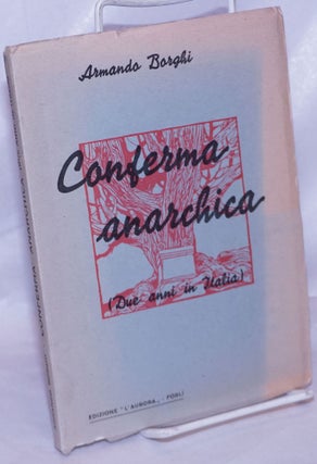 Cat.No: 42025 Conferma Anarchica (Due anni in italia). Armando Borghi