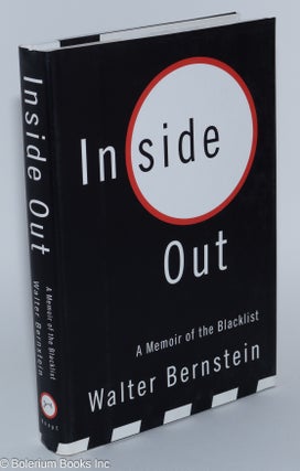 Cat.No: 42255 Inside out; a memoir of the blacklist. Walter Bernstein