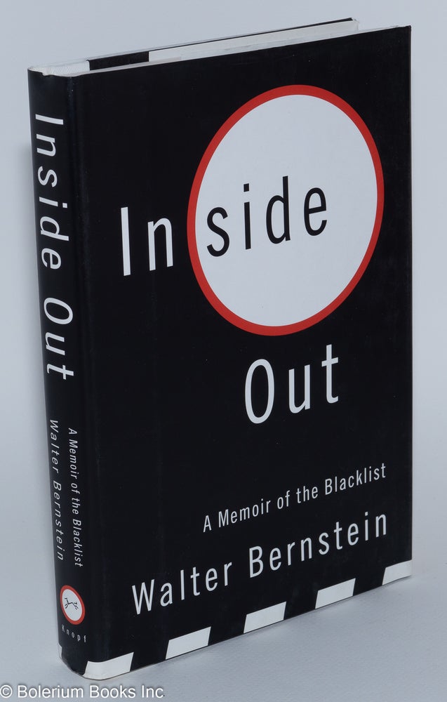 Cat.No: 42255 Inside out; a memoir of the blacklist. Walter Bernstein.