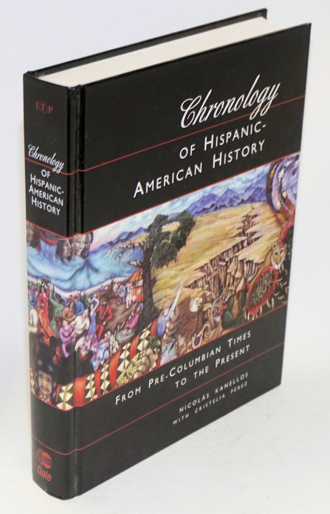 Cat.No: 42425 Chronology of Hispanic-American history; from pre-Columbian times to the present. Nicolás Kanellos, Cristelia Pérez.