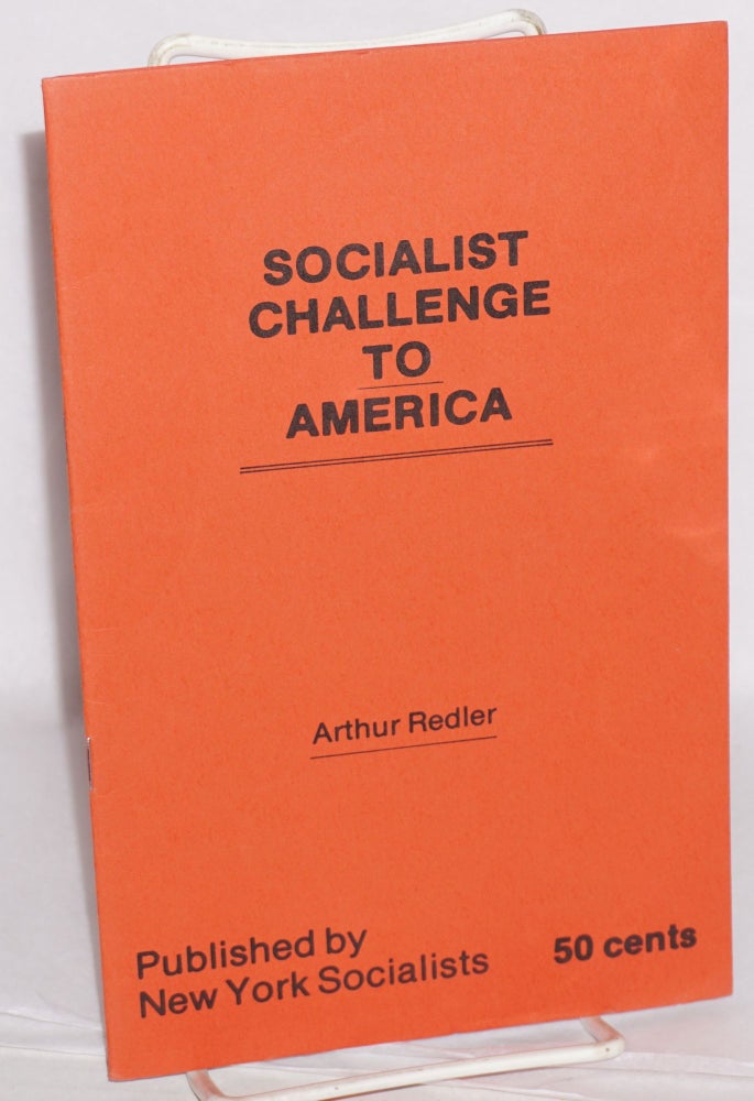 Cat.No: 42494 Socialist challenge to America. Arthur Redler.