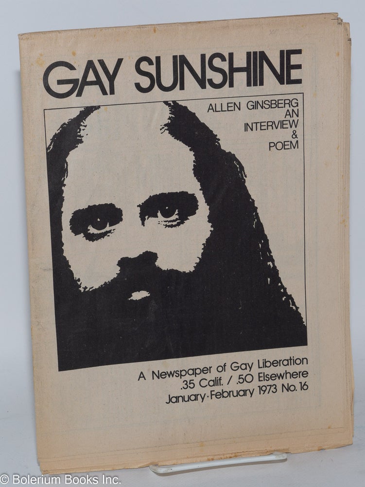 Cat.No: 42528 Gay Sunshine; a newspaper of gay liberation, #16 January - February 1973; Allen Ginsberg Interview & a Poem. Winston Leyland, Allen Young Allen Ginsberg, Aaron Shurin, Perry Brass, Ian Young, Charley Shively.