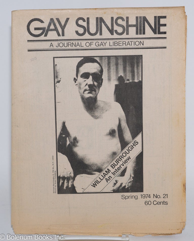 Cat.No: 42530 Gay Sunshine; a journal of gay liberation, #21 Spring 1974: William Burroughs interview. Winston Leyland, Allen Young William Burroughs, Merle Miller, Walter Pater.