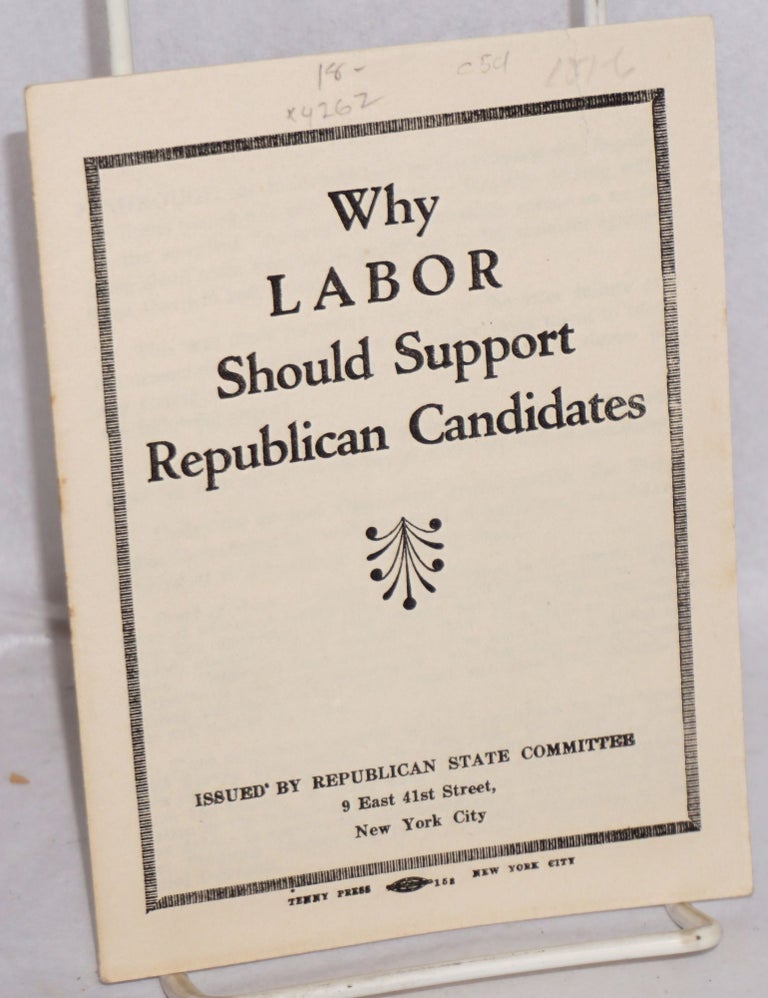 Cat.No: 4262 Why labor should support Republican candidates. Republican State Committee.
