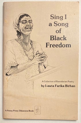Cat.No: 42643 Sing I a song of black freedom; a collection of Rastafarian poetry. I-awta...