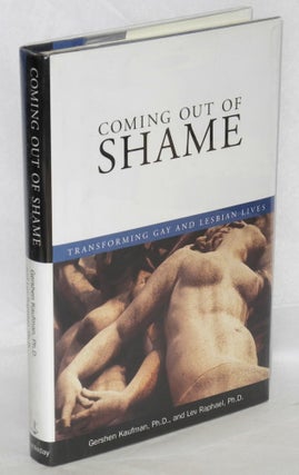 Cat.No: 42687 Coming Out of Shame: transforming gay and lesbian lives. Gershen Kaufman,...