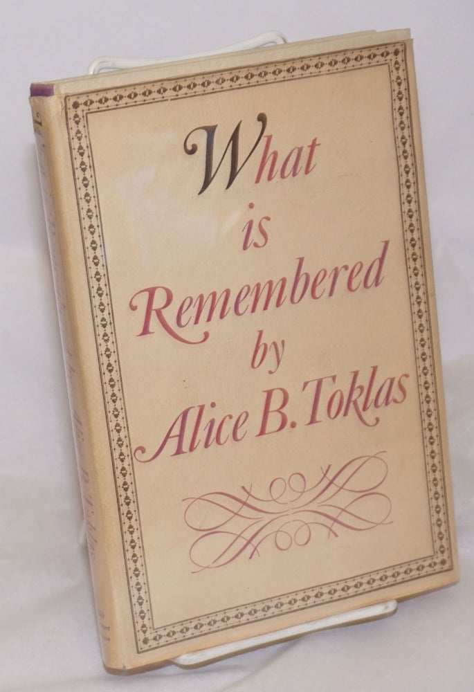 Cat.No: 42702 What is Remembered. Alice B. Toklas, Gertrude Stein.