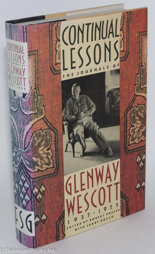 Cat.No: 42826 Continual Lessons: the journals of Glenway Wescott, 1937-1955. Glenway Wescott, Robert Phelps, Jerry Rosco.