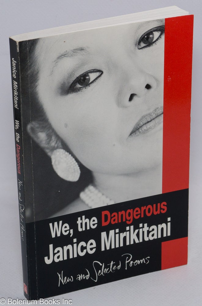 Cat.No: 42858 We, the dangerous; new and selected poems. Janice Mirikitani.