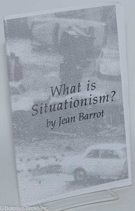 Cat.No: 42865 What is Situationism; critique of the Situationist International. Jean...