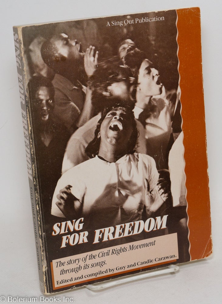 Cat.No: 42905 Sing for freedom; the story of the civil rights movement through its songs. Guy Carawan, eds Candie Carawan.