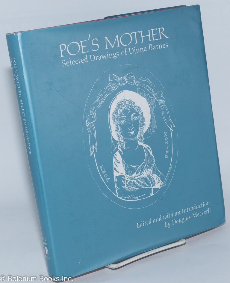 Cat.No: 42942 Poe's Mother: selected drawings of Djuna Barnes. Djuna Barnes, edited and, Douglas Messerli.