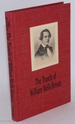 Cat.No: 42943 The travels of William Wells Brown; including Narrative of William Wells...