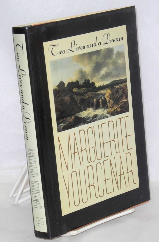 Cat.No: 42947 Two Lives and a Dream. Marguerite Yourcenar, Walter Kaiser in collaboration, the author, Marguerite de Crayencour.