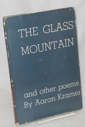 Cat.No: 43229 The glass mountain and other poems by Aaron Kramer [bound back to back...