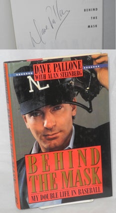Cat.No: 43302 Behind the Mask: my double life in baseball. Dave Pallone, Alan Steinberg