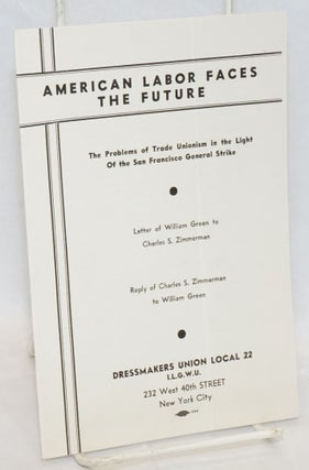 Cat.No: 4340 American labor faces the future; the problems of trade unionism in the light...