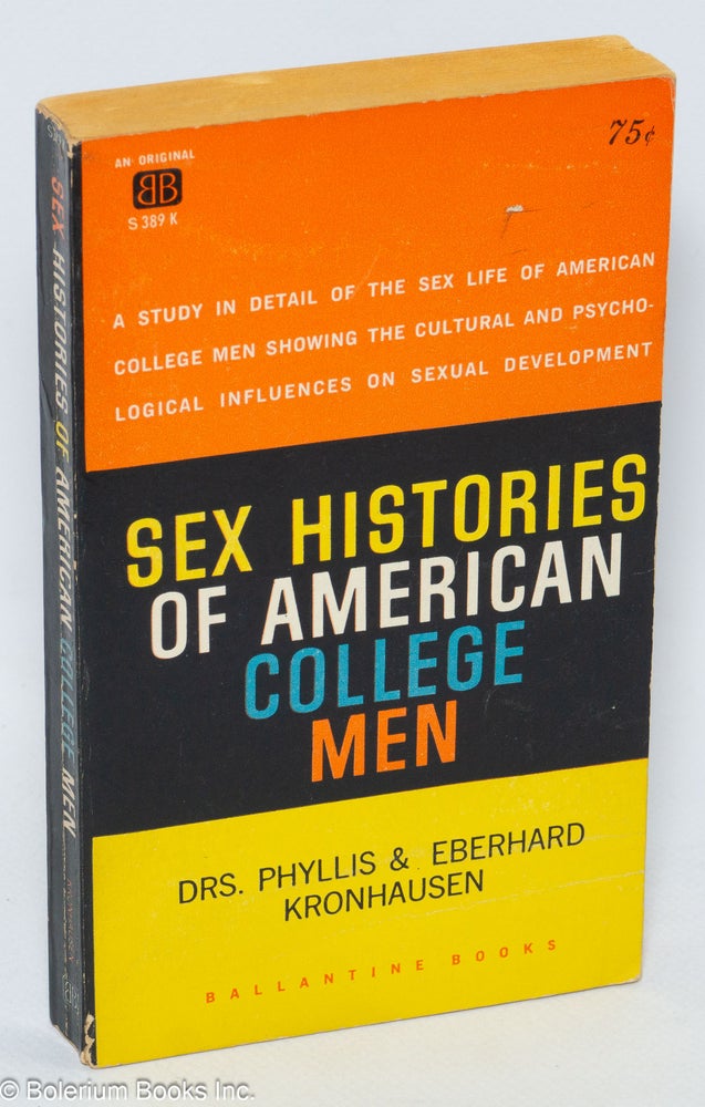 Cat.No: 43406 Sex Histories of American College Men. Phyllis Kronhausen, Eberhard Kronhausen.