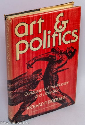 Cat.No: 4348 Art and politics; cartoonists of the Masses and Liberator. Richard Fitzgerald
