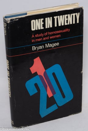 Cat.No: 43560 One in twenty; a study of homosexuality in men and women. Bryan Magee