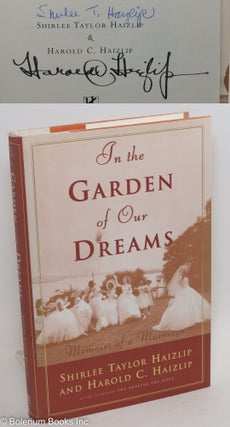 Cat.No: 43627 In the garden of our dreams; memoirs of a marriage. Shirlee Taylor Haizlip,...