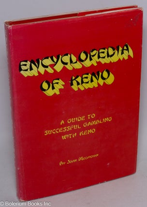 Cat.No: 43665 Encyclopedia of keno: a guide to successful gambling with keno. John Mechigian