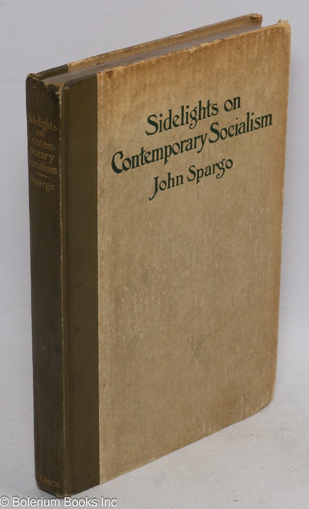 Cat.No: 43975 Sidelights on contemporary socialism. John Spargo.