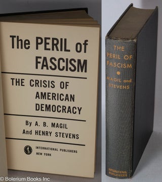 Cat.No: 440 The peril of fascism; the crisis of American democracy. A. B. Magil, Henry...