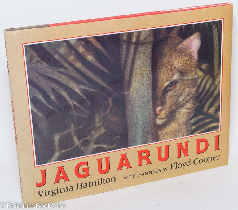 Cat.No: 44087 Jaguarundi; with paintings by Floyd Cooper. Virginia Hamilton.