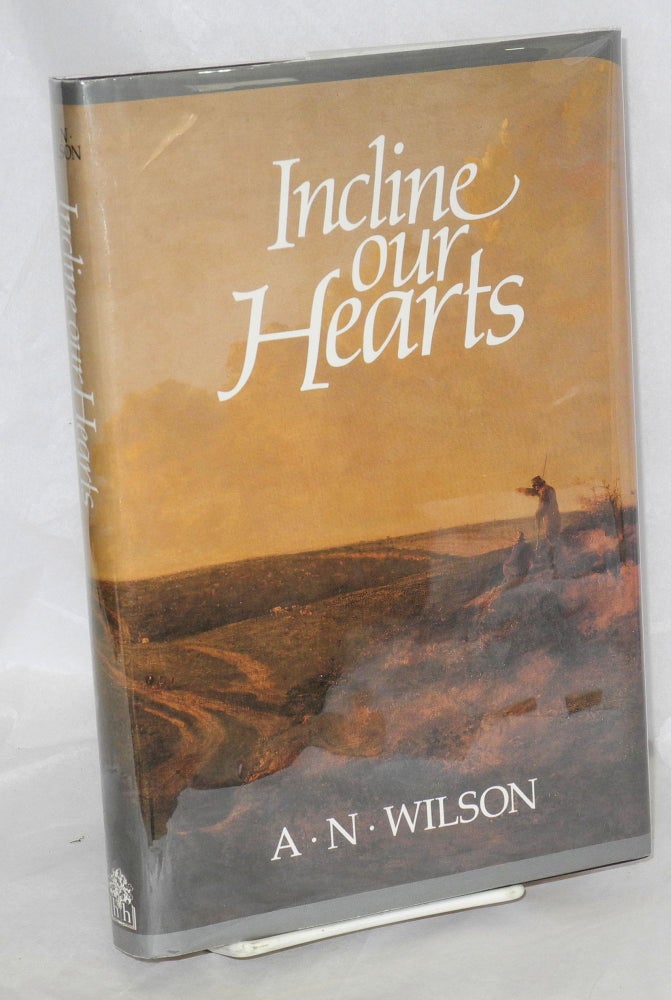 Cat.No: 44123 Incline our hearts. A. N. Wilson.